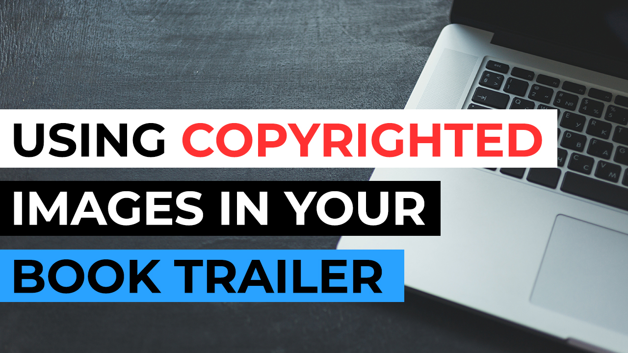 Can You Use Copyrighted Images in Your Book Trailer? ElectraFox